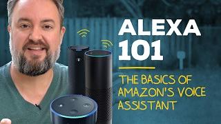 Alexa 101 - The Basics of Amazon's Voice Assistant