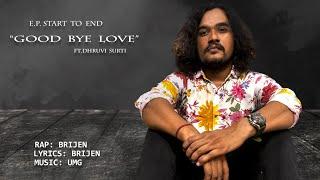 03. Goodbye Love - Brijen x UMG ft. Dhruvi Surti (official Video) || 2021