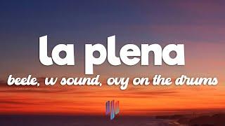 Beéle, W Sound, Ovy on the drums - LA PLENA (W SOUND 05) (Letra/Lyrics)
