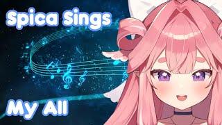 Spica Sings: My All [Kirispica] [V-Dere]
