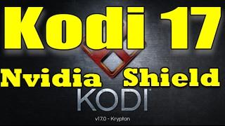 Kodi 17 Krypton - How to Install - Nvidia Shield