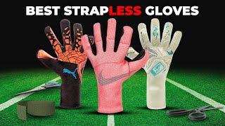 THE BEST STRAPLESS GOALKEEPER GLOVES OF 2024