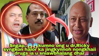 Ka TDEM kam juh Mih khlem Ka DIENG:DR Ricky syngkon halor ka jingkynnoh khaii drugs ia u s7bhalang