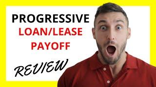  Progressive Loan/Lease Payoff Review: Pros and Cons