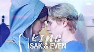 Isak x Even || King