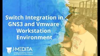 How to Integrate and Work with Switch in GNS3 and Vmware Workstation Environment