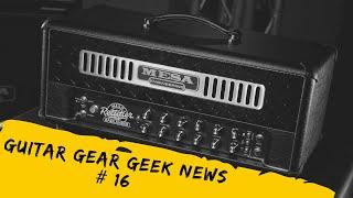 Guitar Gear Geek News #16 - Gibson compra Mesa, Nano Metal Muff, Amplitube 5