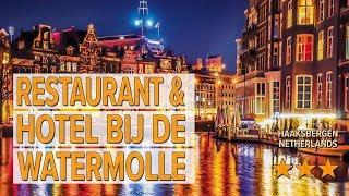 Restaurant & Hotel Bij de Watermolle hotel review | Hotels in Haaksbergen | Netherlands Hotels