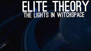 ELITE DANGEROUS THEORY : The Lights in Witchspace