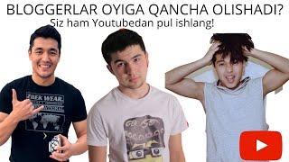 Bloggerlar Youtubedan Oyiga qancha olishadi?