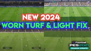 PES 2021 NEW REALISTIC WORN TURF AND LIGHT-FIX UPDATE 2024