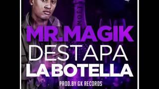 Mr. Magik - Destapa La Botella