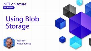 Using Blob Storage [3 of 8] | .NET on Azure for Beginners