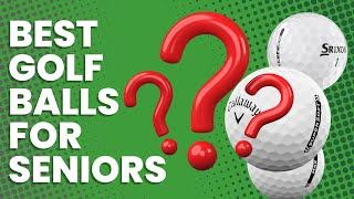 ️ Top 4 Best Golf Balls for Seniors [2024 NEW Expert Advice]