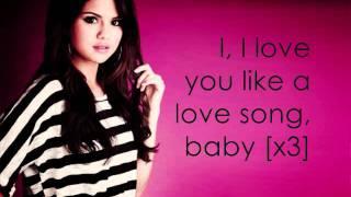 Love You Like A Love Song Baby - Selena Gomez (Lyrics)