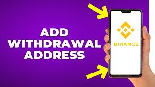 How to Add Withdrawal Address on Binance App (Step by Step)