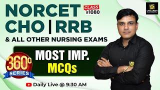 360 Degree Series | Most Imp. MCQ’s #1080 | NORCET 8, CHO, RRB & All Nursing Exams | Shailendra Sir