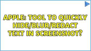 Apple: Tool to quickly hide/blur/redact text in screenshot? (7 Solutions!!)