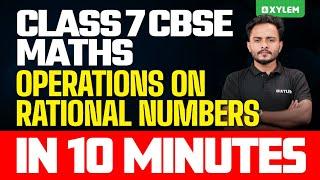 Class 7 CBSE Maths | Operations On Rational Numbers In 10 Minutes | Xylem Class 7 CBSE