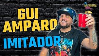 GUI AMPARO [IMITADOR] - Um brinde com…  #04