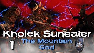 RISE OF THE MOUNTAIN GOD!! | Kholek Suneater | SFO "Storm of Chaos" Modded Campaign (Part 1)