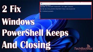 Windows PowerShell Keeps Opening And Closing - 2 Fix How To