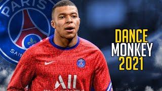 Kylian Mbappe • Tones & I - Dance Monkey Skills & Goals 2021 | HD