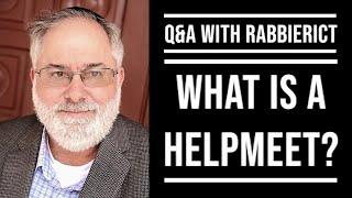 Questions and Answers with RabbiEricT: What is a Helpmeet?