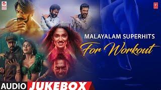 Malayalam Superhits for Workout Jukebox | Jukebox for an Intense Workout Session! | Malayalam Hits