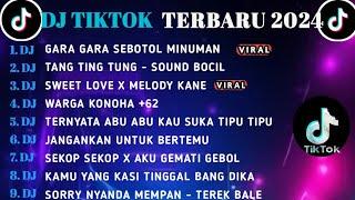 DJ TIKTOK TERBARU 2024 || DJ GARA GARA SEBOTOL MINUMAN || DJ TANG TING TUNG || DJ SWEET LOVE