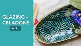 Glazing with Celadons: PART 2