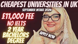 5 Cheapest UK Universities for September Intake 2024 | 2 Year Bachelors | NO IELTS #uk #top10