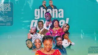 BEST GHANA GOSPEL REGGAE MIX 2024 - Vol. 1