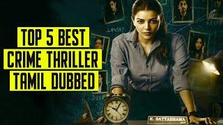 Top 5 Best Suspence Crime Thriller Movies In Tamil Dubbed 2024 | South Indian Crime Thriller Movies