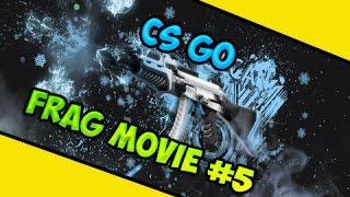 Frag movie CS GO #5