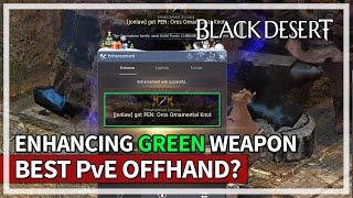 Better than Kutum for PvE? | Enhancing Green Offhand to PEN | Black Desert