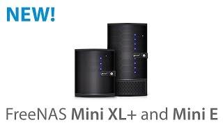 The New FreeNAS Mini XL+ and E