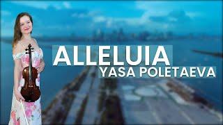Alleluia on the Violin | One Woman Orchestra | Yasa Violinist