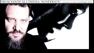 Frusciante al Cinema: Nosferatu (2025) di Robert Eggers - Gennaio 2025