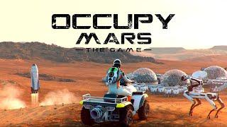 Occupy Mars: The Game Я перелетел на Марс чтобы жить. Первый взгляд