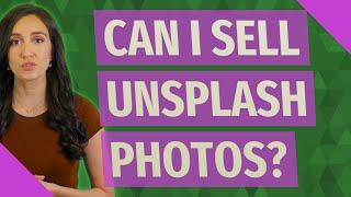 Can I sell unsplash photos?
