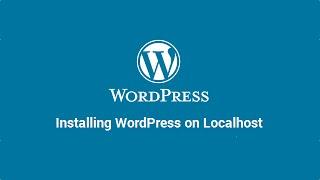 Get Started with WordPress (Beginners) #2: How to Install WordPress Locally via Localhost