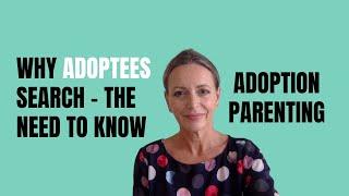 Why adoptees search | Adoption Parenting | Therapeutic Parenting