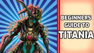 How to Titania - Beginners guide to Warframe (2.0)