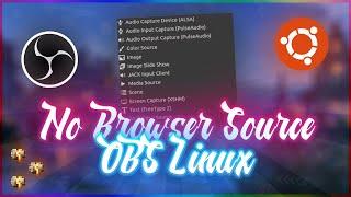 ️No Browser Source️OBS Studio Linux️