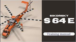 General Description: S-64 E Training Manual