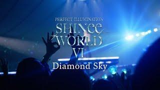 SHINee「Diamond Sky」 from SHINee WORLD VI [PERFECT ILLUMINATION]