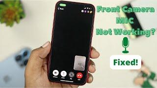 iPhone Front Camera Mic Not Working on Video Call! Here's Fix it!