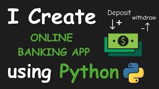 I CREATE ONLINE BANKING APP USING PYTHON && PYTHON PROGRAMMING & PROJECTS FOR BEGINNERS