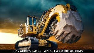 Top 5 World's Largest Mining Excavator Machines | Behemoths of Earth Extraction! #largestexcavators